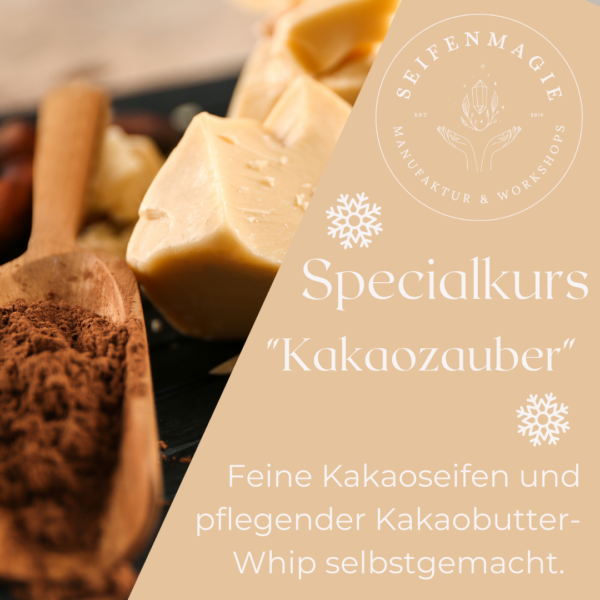 Specialkurs: Kakaozauber! Feine Kakaoseife und pflegende Kakaobutter-Whip