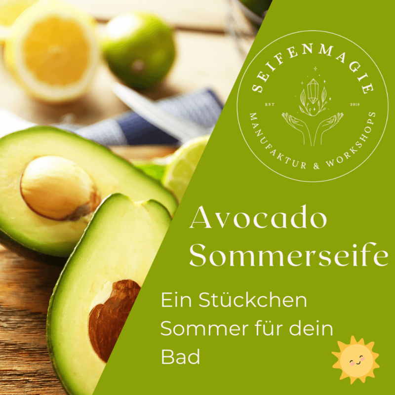 Sommerlicher Seifenkurs mit frischer Avocado und fruchtigen Ölen in Pfinztal