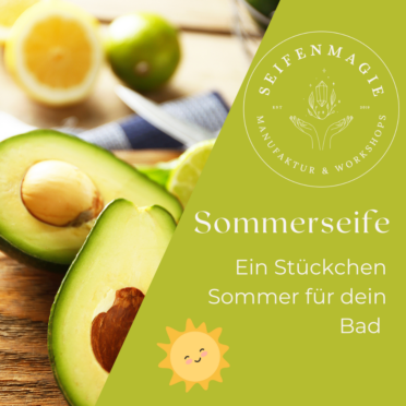Specialkurs: Sommerseife mit frischer Avocado und sommerlich-fruchtigen Ölen sieden